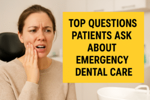Top Questions Patients Ask About Emergency Dental Care