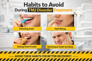 Habits to Avoid During TMJ Disorder Treatment